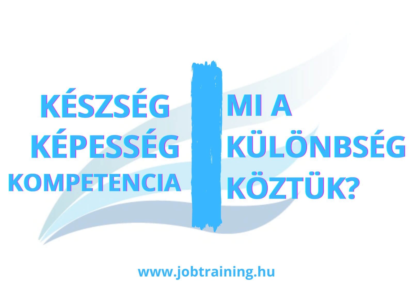 Képesség, készség, kompetencia