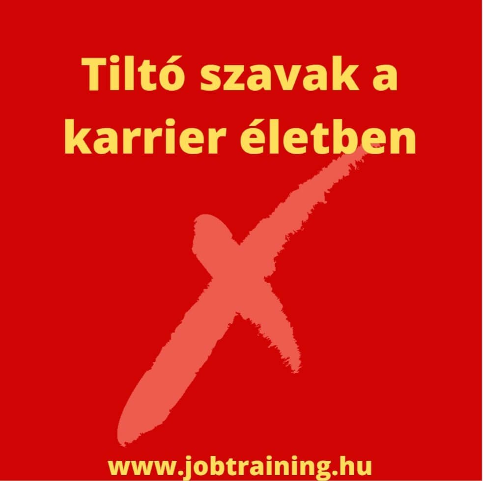 Tiltó szavak a karrier életben